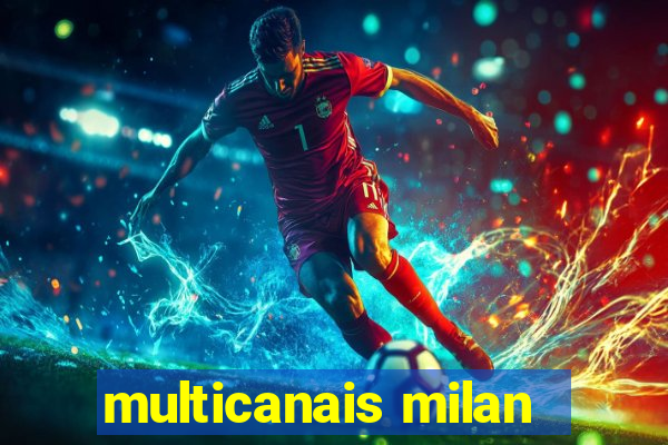 multicanais milan